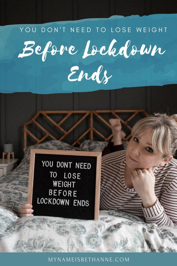 You Don\'t Need To Lose Weight Before Lockdown Ends